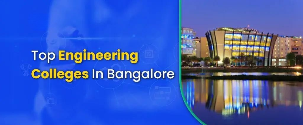 Top Engineering Colleges in Bangalore 